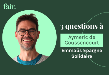 Aymeric de Goussencourt_Fonciere Emmaus Epargne Solidaire