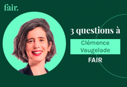 3 questions à Clémence Vaugelade, Responsable du plaidoyer à FAIR