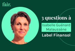 3 questions à Isabelle Guénard Malaussène, Présidente du comité du label Finansol