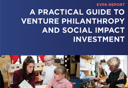A Practical Guide Venture Philanthropy and Social Impact Investment