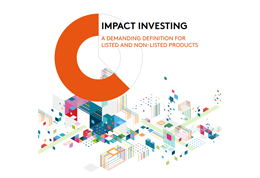 Impact investing : a demanding definition for listed and non-listed products