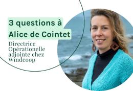  « Nous souhaitons faire bouger les lignes du transport maritime. » - Alice de Cointet, Directrice Opérationelle adjointe chez Windcoop