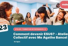 Comment devenir ESUS? - Atelier Collectif avec Me Agathe Bancel