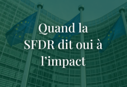 Quand la SFDR dit oui à l'impact