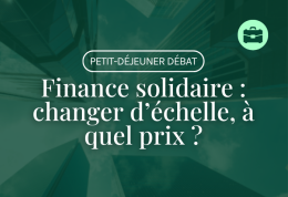 Finance solidaire : changer d'échelle, à quel prix ?