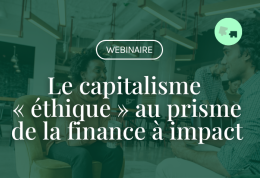 [Webinaire] Le capitalisme « éthique » au prisme de la finance à impact
