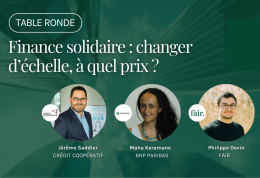 Finance solidaire : comment changer d’échelle sans se renier ? 