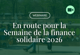 En route pour la Semaine de la finance solidaire 2026