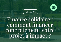 [Formation] Finance solidaire : comment financer concrètement votre projet à impact ? - Visio
