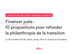 Financer juste : 10 propositions pour refonder la philanthropie de la transition