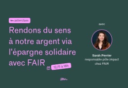 Rendons du sens à notre argent via l'épargne solidaire avec FAIR