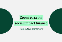 Zoom 2022 on social impact finance | Executive Summary