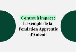 Contrat à impact et innovation sociale : le dispositif inspirant de la Fondation Apprentis d’Auteuil